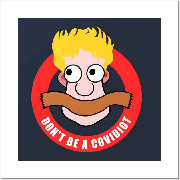 DON'T BE A COVIDIOT Wall Art by NASMASHOP